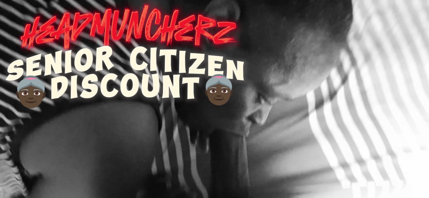 Ms. Esther SENIOR CITIZEN DISCOUNT- HeadMuncherZ(updated) #EtZO4Cbf